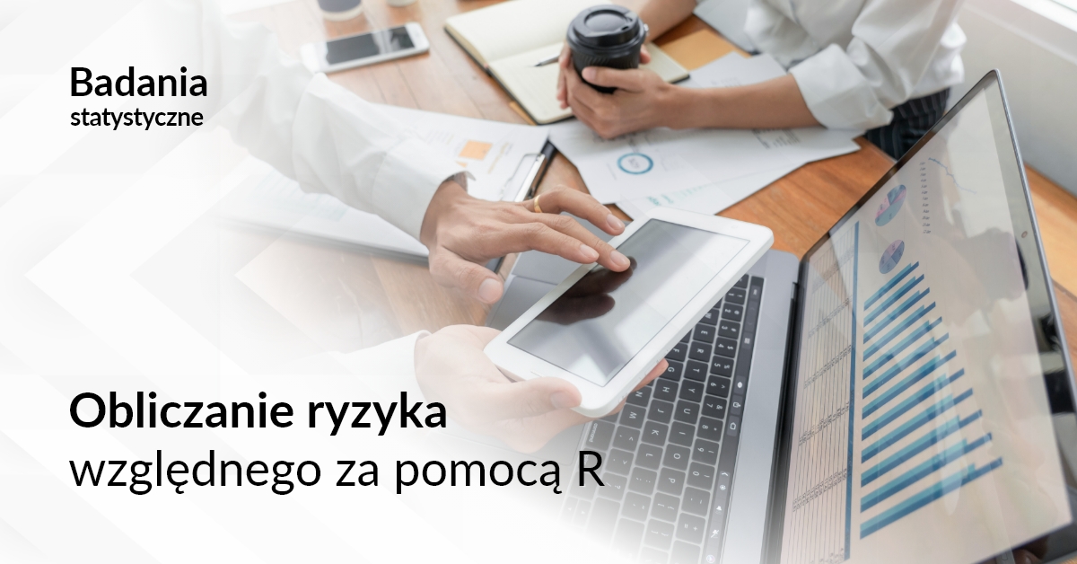 Analiza statystyczna (cz. 2) - obliczanie ryzyka względnego za pomocą R